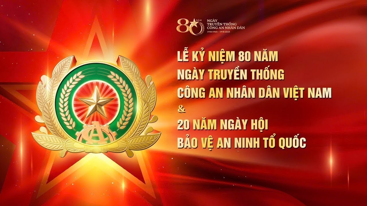 Ngày truyền thống Công an nhân dân 19/8 – Bản hùng ca bất diệt
