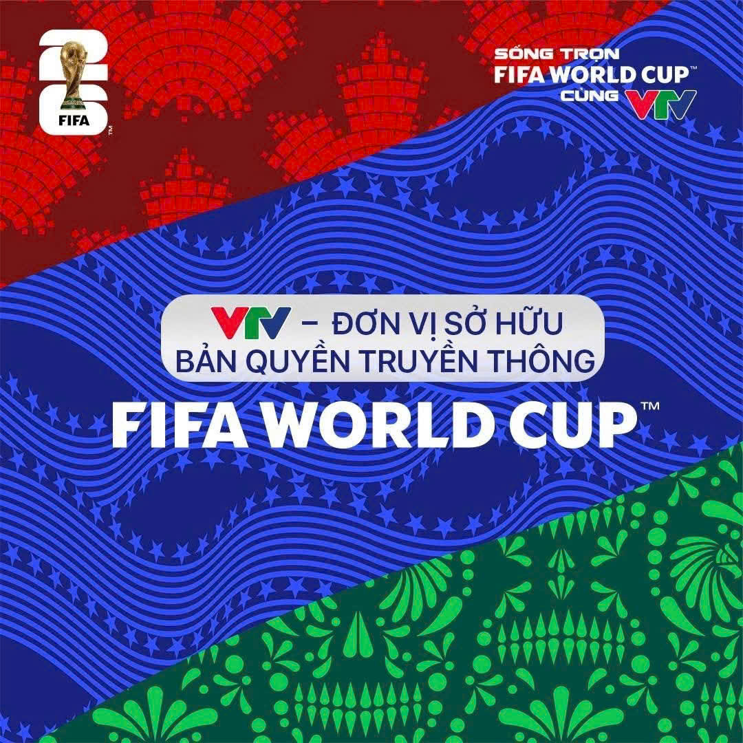 VTV sở hữu bản quyền World Cup 2026: Người hâm mộ Việt “sống trọn” 104 trận cầu đỉnh cao